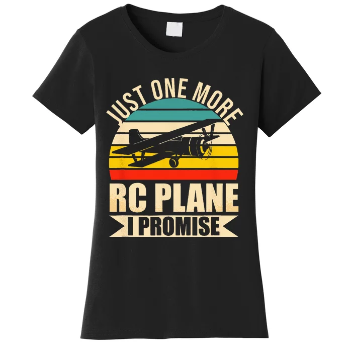 Funny RC Plane Lover Just One More RC Plane I Promise Women's T-Shirt