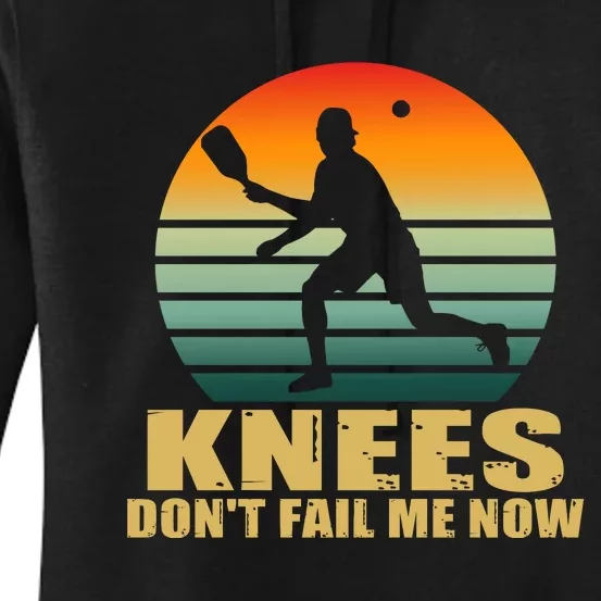 Funny Retro Pickleball Knees DonT Fail Me Now Women's Pullover Hoodie