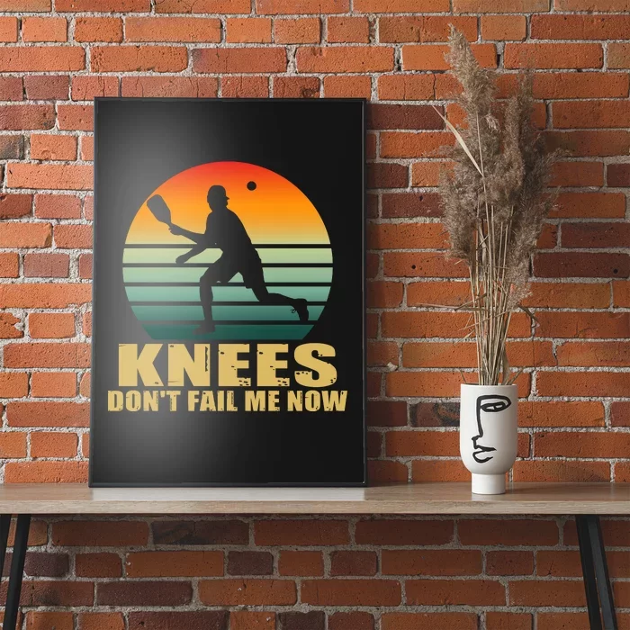 Funny Retro Pickleball Knees DonT Fail Me Now Poster