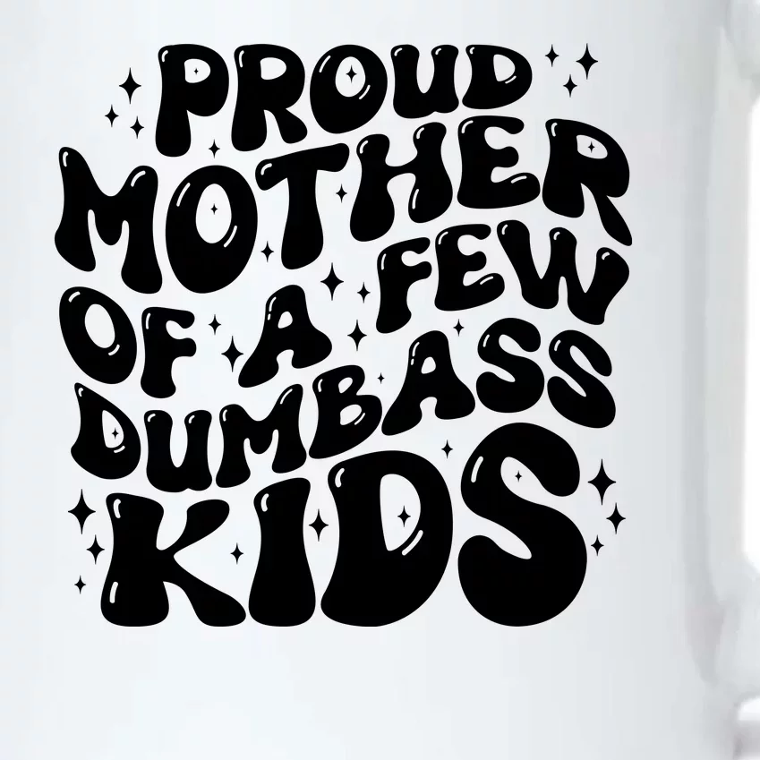 Funny Retro Proud Mother Of A Few Dumbass Kids Mothers Day Black Color Changing Mug