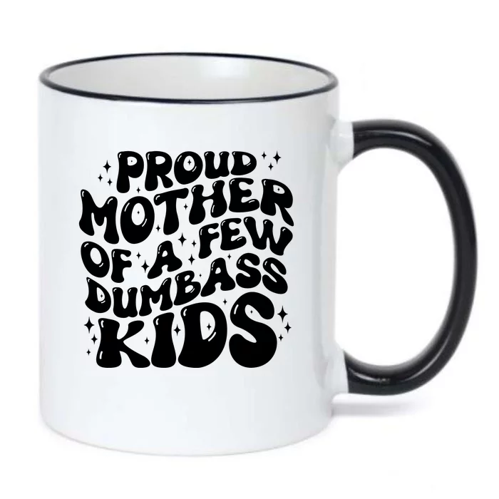 Funny Retro Proud Mother Of A Few Dumbass Kids Mothers Day Black Color Changing Mug