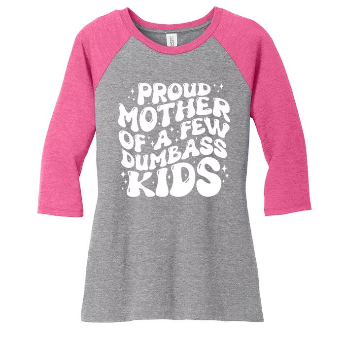 Funny Retro Proud Mother Of A Few Dumbass Kids Mothers Day Women's Tri-Blend 3/4-Sleeve Raglan Shirt