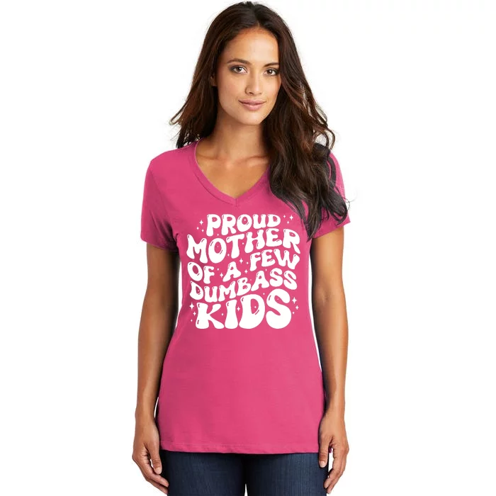 Funny Retro Proud Mother Of A Few Dumbass Kids Mothers Day Women's V-Neck T-Shirt