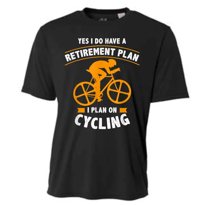 Funny Retirement Plan Cycling Bike Lover Gift Cooling Performance Crew T-Shirt