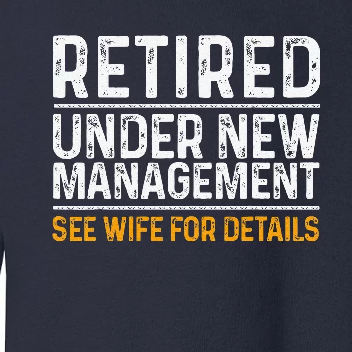 Funny Retirement Party Dad Humor Toddler Sweatshirt