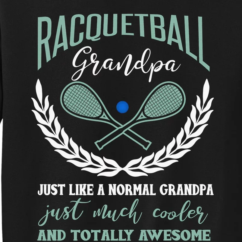 Funny Racquetball Player Grandpa Pops Gramps Tall Sweatshirt