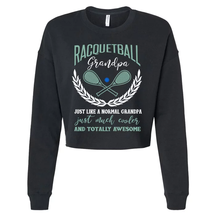 Funny Racquetball Player Grandpa Pops Gramps Cropped Pullover Crew