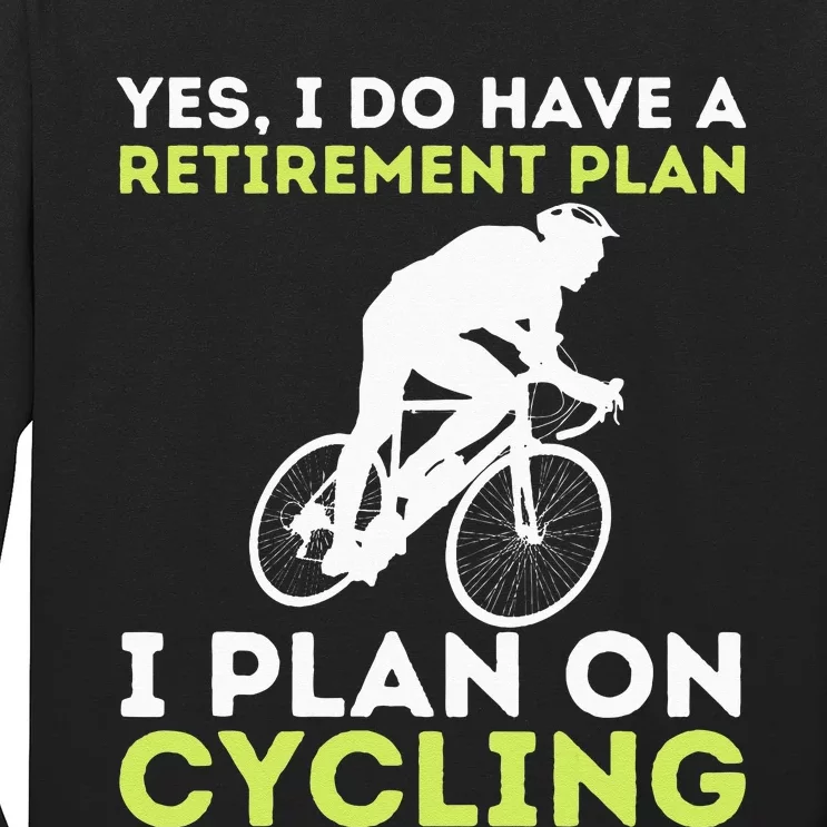 Funny Retirement Plan Cycling Bike Lover Bicycling Cyclist Long Sleeve Shirt