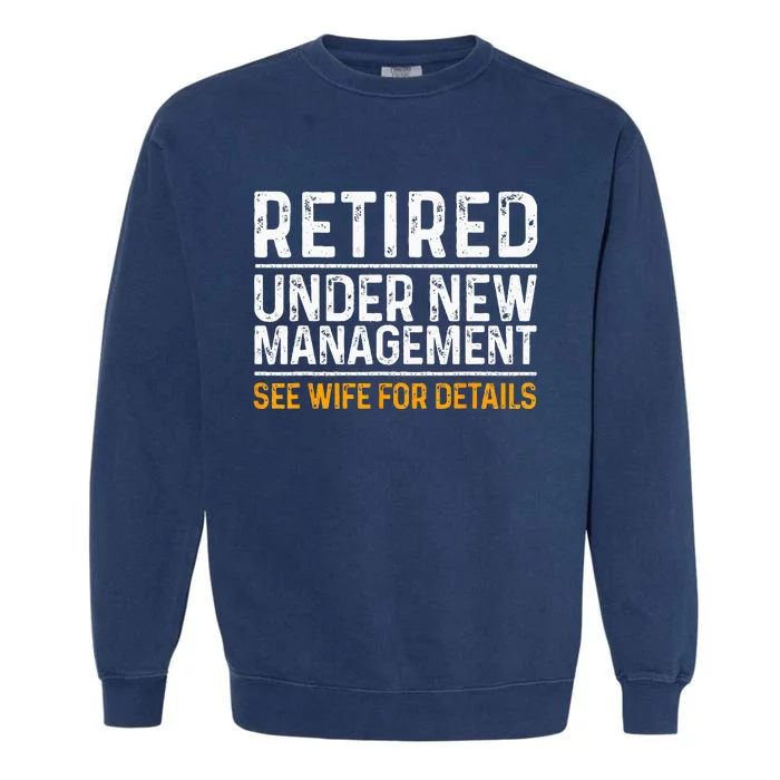 Funny Retirement Party Dad Humor Garment-Dyed Sweatshirt