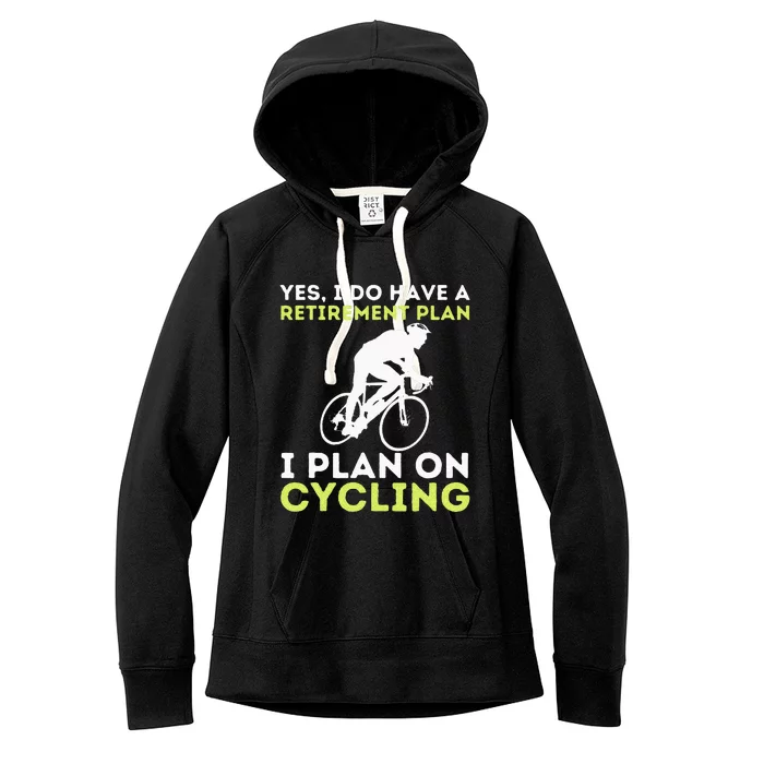 Funny Retirement Plan Cycling Bike Lover Bicycling Cyclist Women's Fleece Hoodie