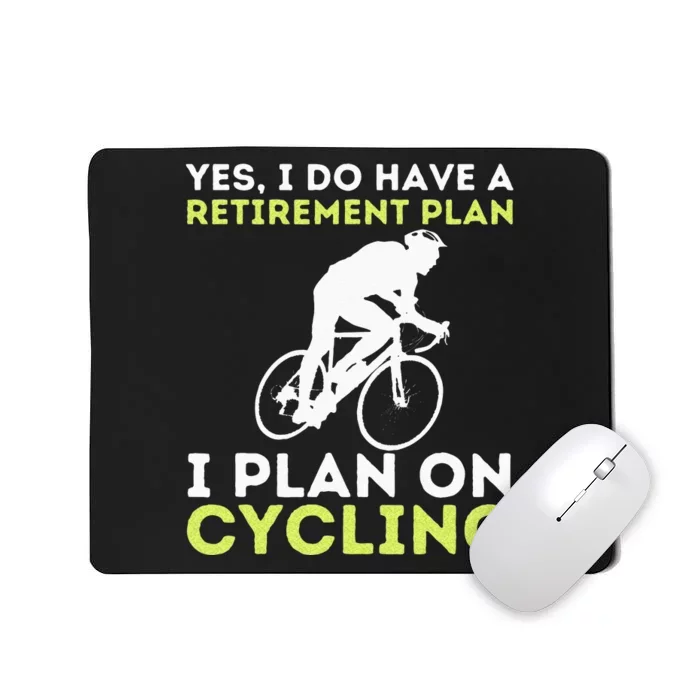 Funny Retirement Plan Cycling Bike Lover Bicycling Cyclist Mousepad