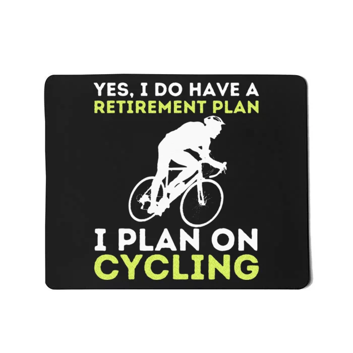 Funny Retirement Plan Cycling Bike Lover Bicycling Cyclist Mousepad