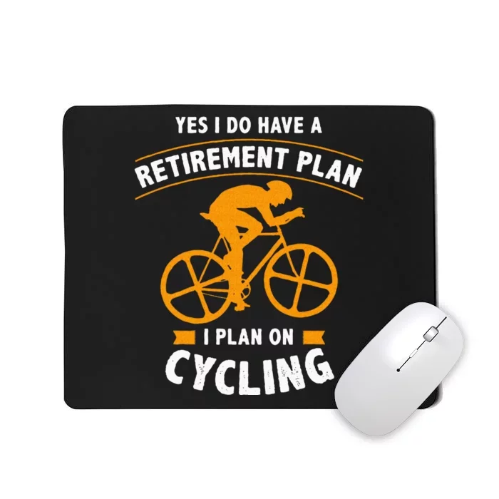 Funny Retirement Plan Cycling Bike Lover Gift Mousepad