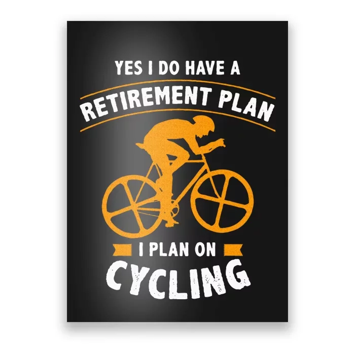 Funny Retirement Plan Cycling Bike Lover Gift Poster