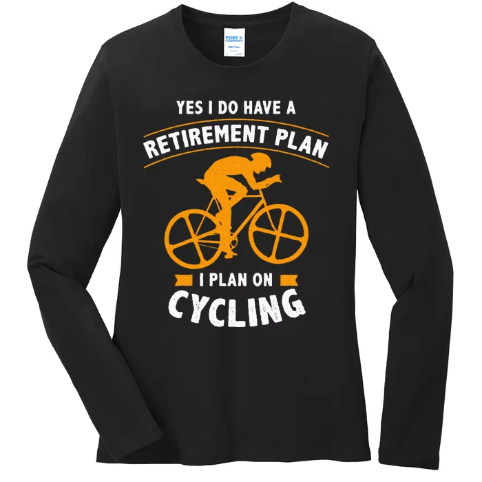 Funny Retirement Plan Cycling Bike Lover Gift Ladies Long Sleeve Shirt