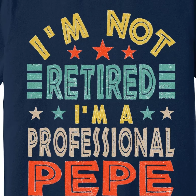 Family Retired Pepe Father Day Grandpa Premium T-Shirt