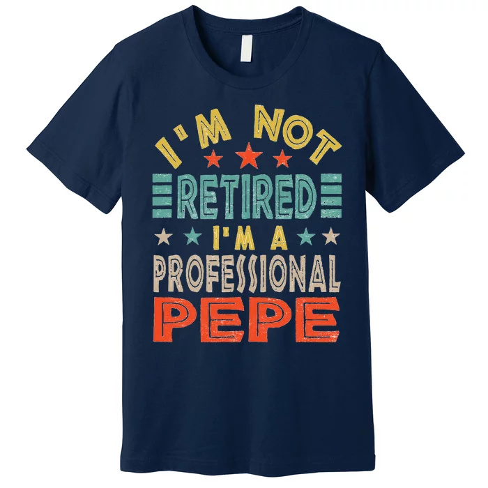 Family Retired Pepe Father Day Grandpa Premium T-Shirt