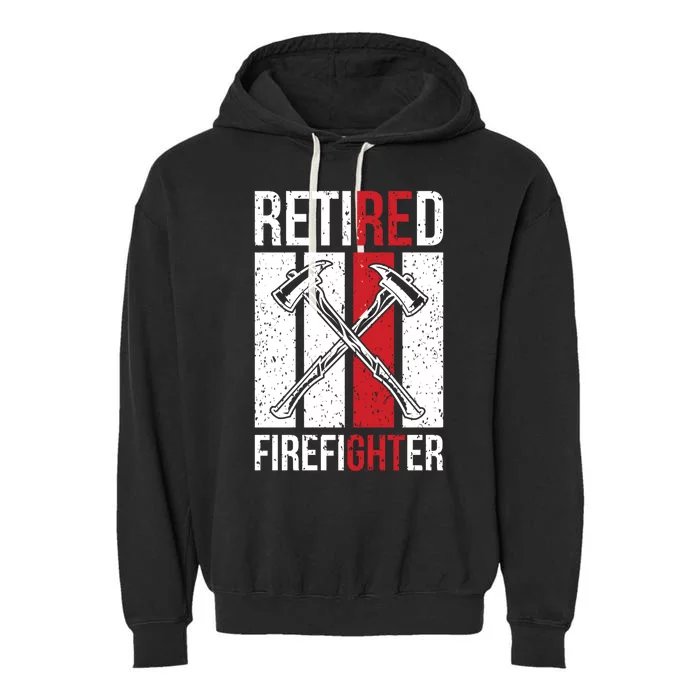 Firefighter Retiret Proud Retired Firefighter Cute Gift Garment-Dyed Fleece Hoodie