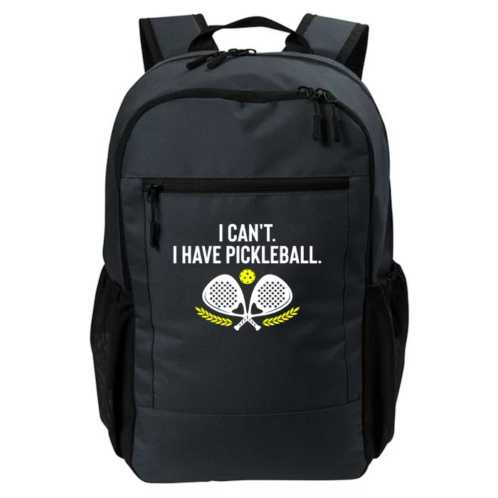 Funny Racket Pickleball Lovers I Cant Have Pickleball Gift For Fan Daily Commute Backpack