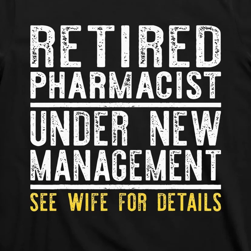 Funny Retirement Pharmacist Dad Retiring Party Humor T-Shirt