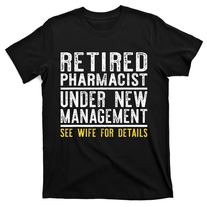 Funny Retirement Pharmacist Dad Retiring Party Humor T-Shirt