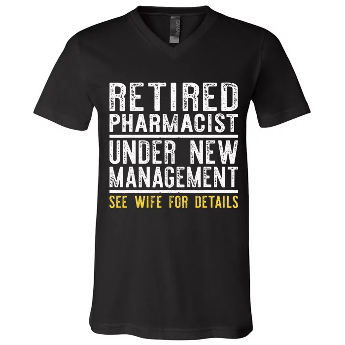 Funny Retirement Pharmacist Dad Retiring Party Humor V-Neck T-Shirt