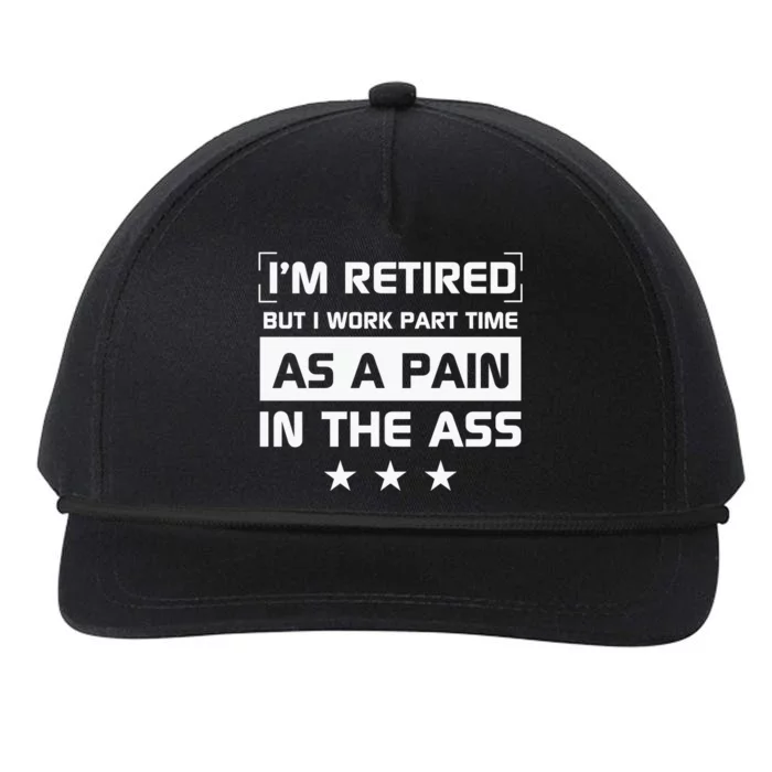 Funny Retirement Quote Retirement Humor Sarcastic Pain In The Ass Snapback Five-Panel Rope Hat