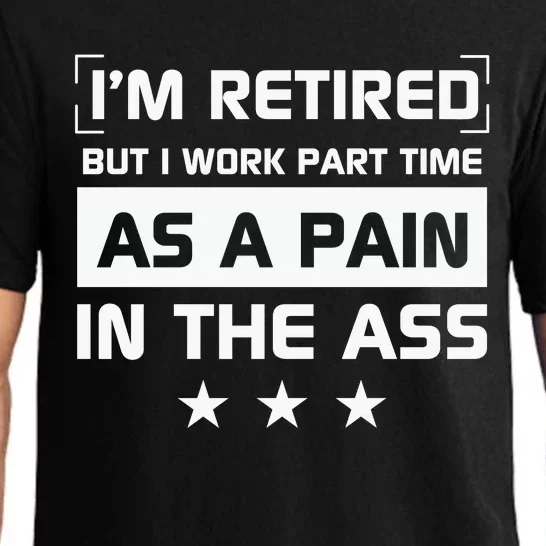 Funny Retirement Quote Retirement Humor Sarcastic Pain In The Ass Pajama Set