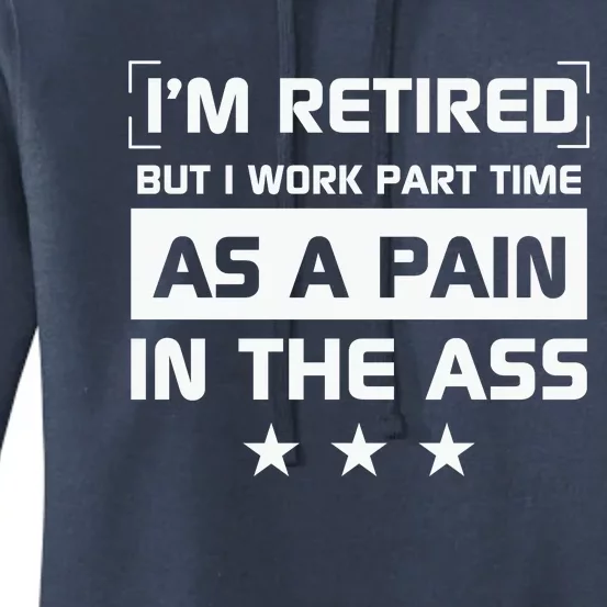 Funny Retirement Quote Retirement Humor Sarcastic Pain In The Ass Women's Pullover Hoodie