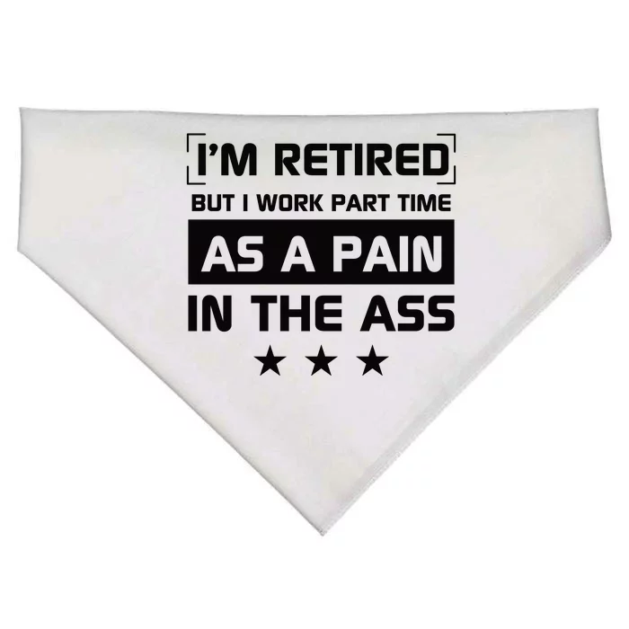 Funny Retirement Quote Retirement Humor Sarcastic Pain In The Ass USA-Made Doggie Bandana