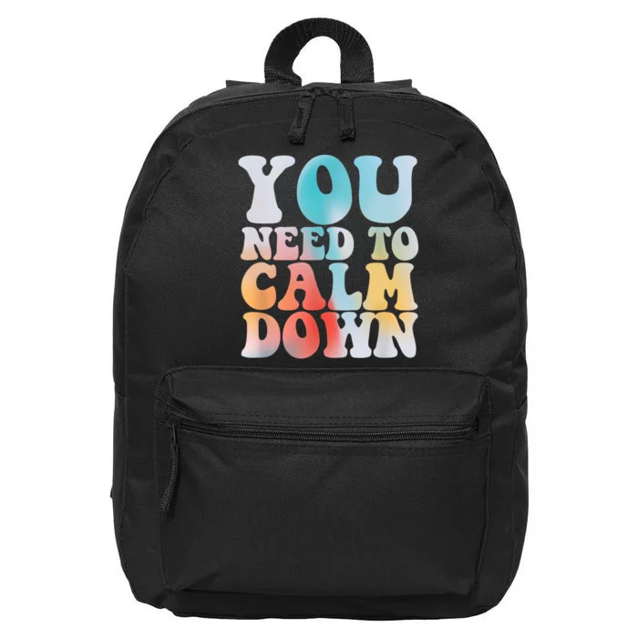 Funny Retro Quote You Need To Calm Down Cool Groovy 16 in Basic Backpack