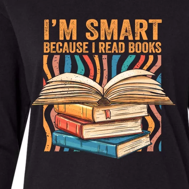 Funny Reading Quotes Im Smart Because I Read Books Bookish Gift Womens Cotton Relaxed Long Sleeve T-Shirt