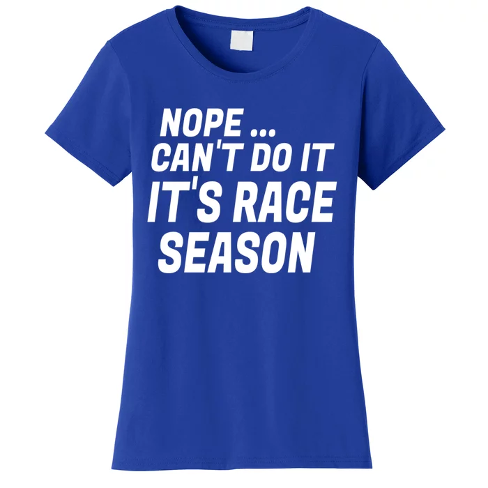 Funny Racing Quotes Sayings It's Race Season Auto Racing Gift Women's T-Shirt