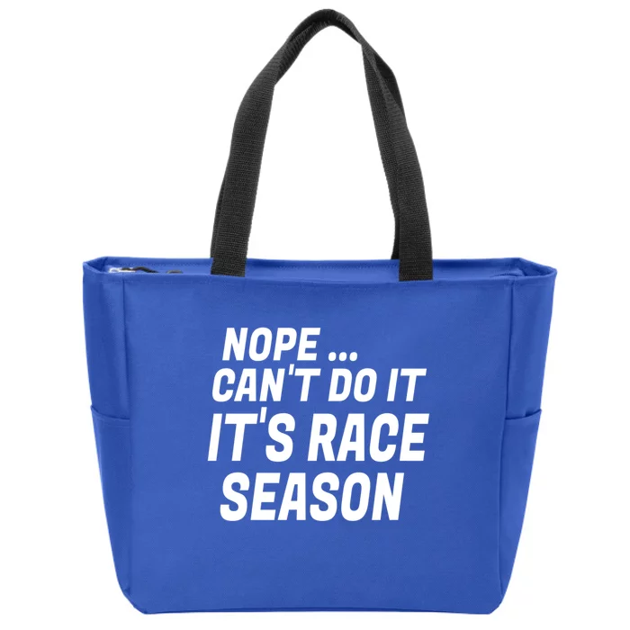 Funny Racing Quotes Sayings It's Race Season Auto Racing Gift Zip Tote Bag