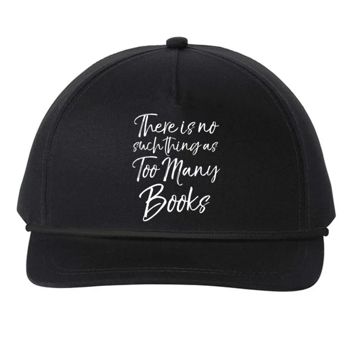 Funny Reading Quote There Is No Such Thing As Too Y Books Gift Snapback Five-Panel Rope Hat