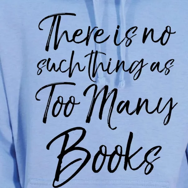 Funny Reading Quote There Is No Such Thing As Too Y Books Gift Unisex Surf Hoodie