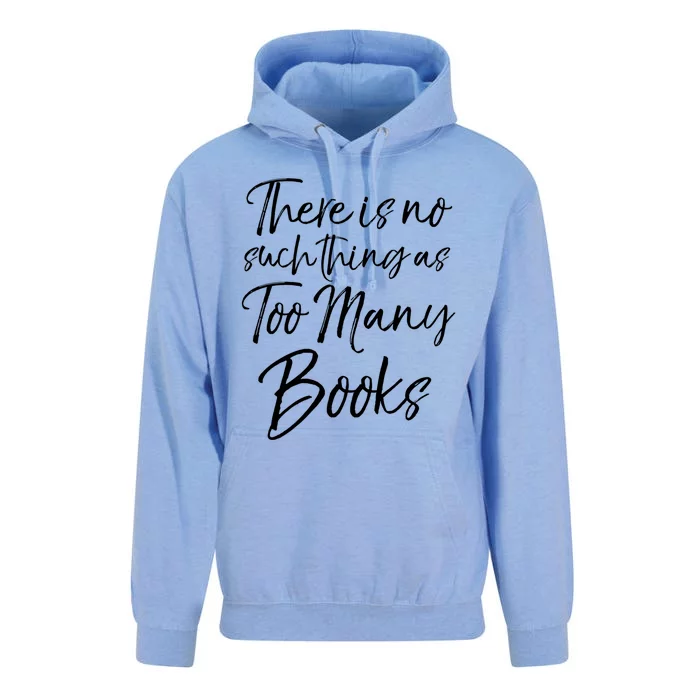 Funny Reading Quote There Is No Such Thing As Too Y Books Gift Unisex Surf Hoodie