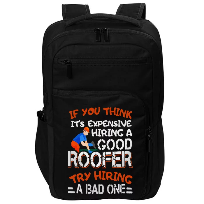 Funny Roofer Quote Funny Good Roofer Job Gift Impact Tech Backpack