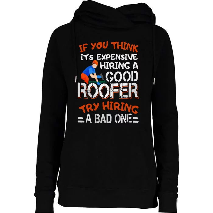 Funny Roofer Quote Funny Good Roofer Job Gift Womens Funnel Neck Pullover Hood