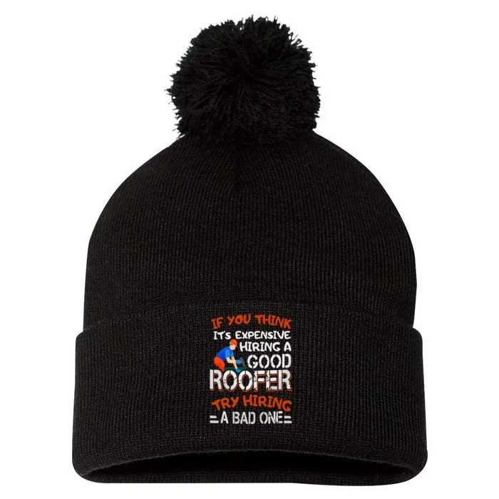 Funny Roofer Quote Funny Good Roofer Job Gift Pom Pom 12in Knit Beanie