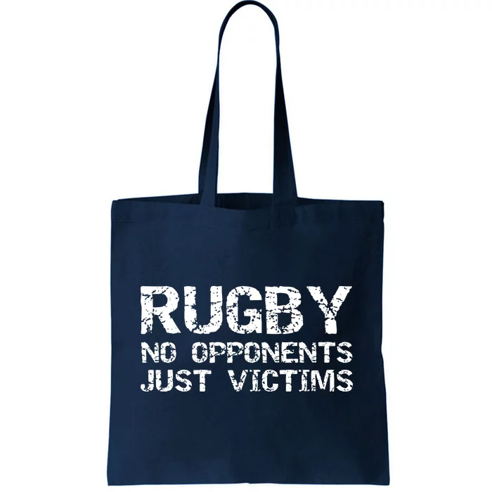 Funny Rugby Quote For Men Rugby No Opponents Just Victims Tote Bag