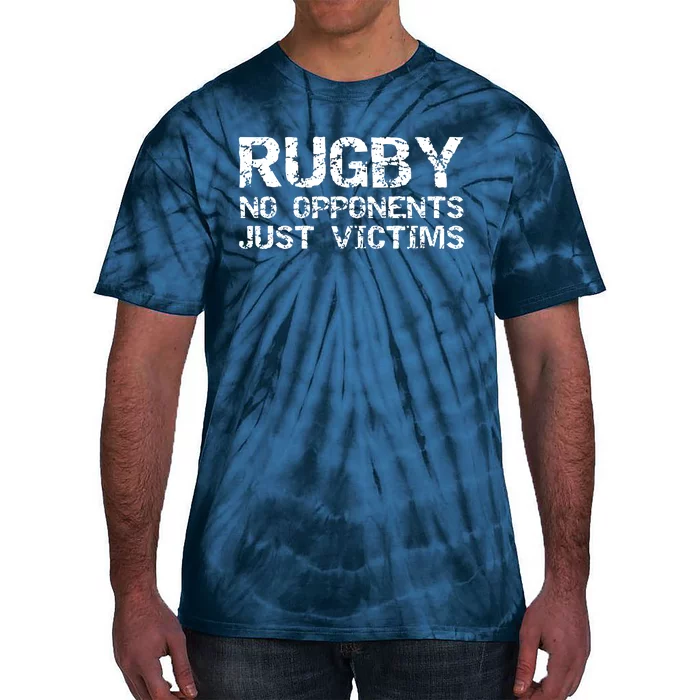 Funny Rugby Quote For Men Rugby No Opponents Just Victims Tie-Dye T-Shirt