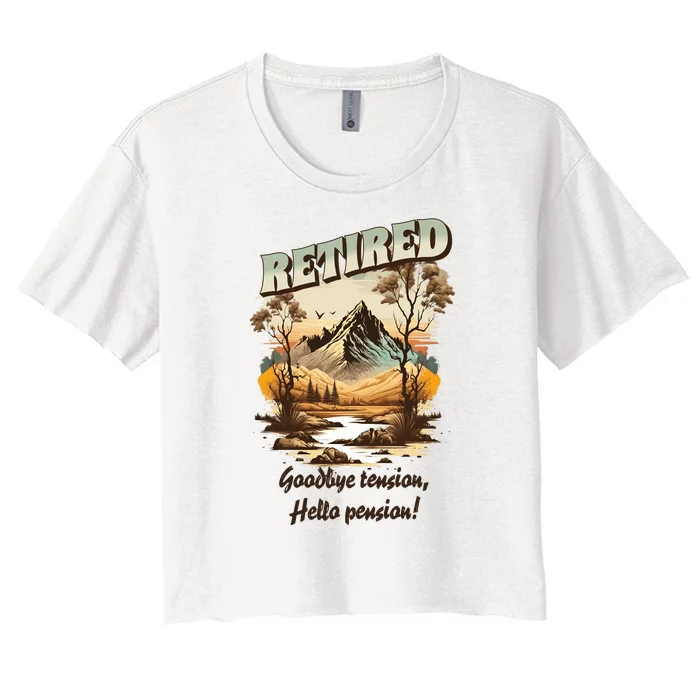 Funny Retired Retirement Gift Goodbye Tension Women's Crop Top Tee