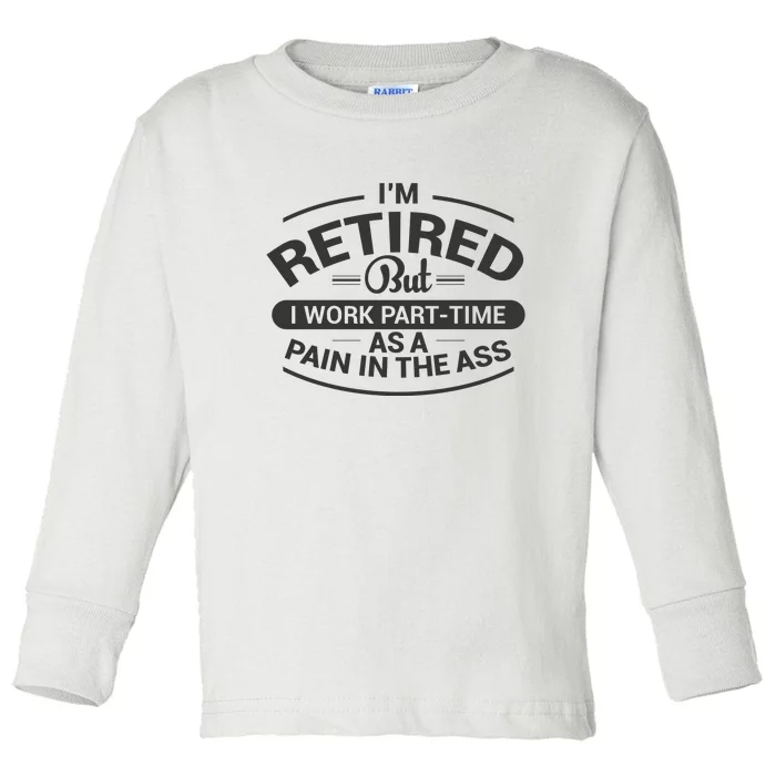 Funny Retired Retirement Gift Toddler Long Sleeve Shirt