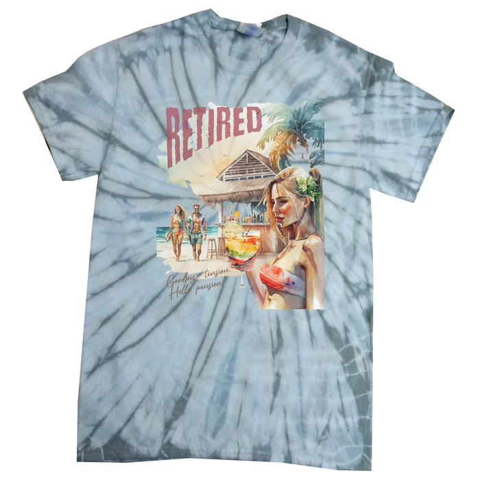 Funny Retired Retirement Gift Goodbye Tension Tie-Dye T-Shirt