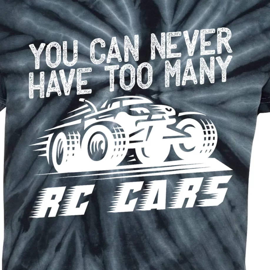 Funny Rc Racing Art You Can Never Have Too Many Rc Cars Kids Tie-Dye T-Shirt