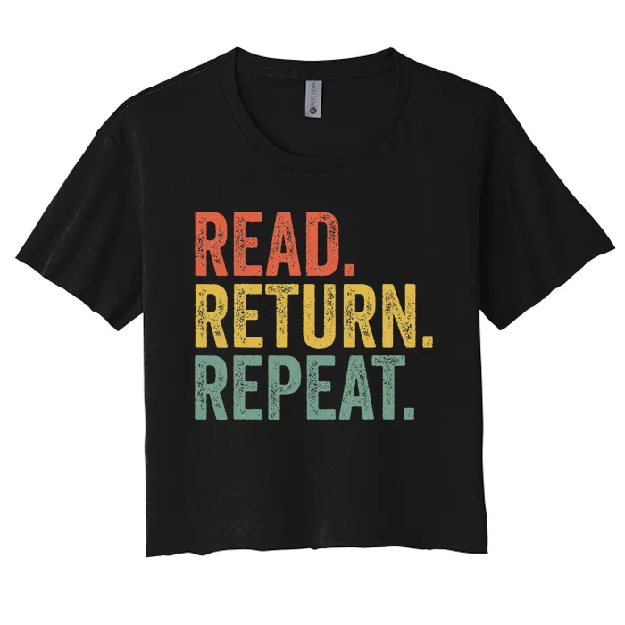 Funny Reading Read Return Repeat Funny Librarian Library Women's Crop Top Tee