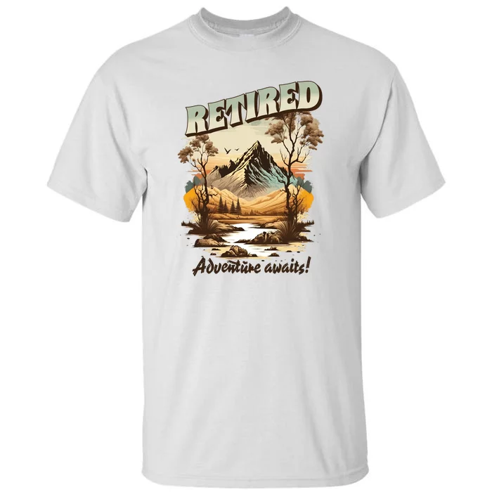 Funny Retired Retirement Gift Adventure Awaits Tall T-Shirt