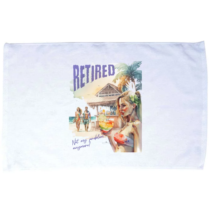 Funny Retired Retirement Gift Not My Problem Anymore Microfiber Hand Towel