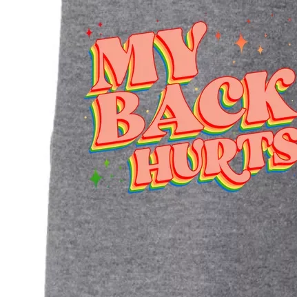 Funny Retro Rainbow My Back Hurts Doggie 3-End Fleece Hoodie